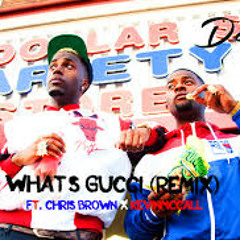 D&D- Whats Gucci (Remix Ft. Kevin McCall  Chris Brown)
