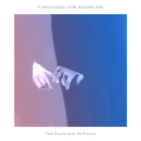 Air France - It Feels Good To Be Around You (Yumi Zouma Cover)