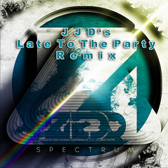 Zedd ft. Matthew Koma - Spectrum (JJDs 'Late to the Party' Remix)