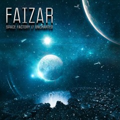 Faizar - Space Factory (Official Preview)