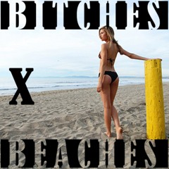 Bitches X Beaches (Prod. By V Day)