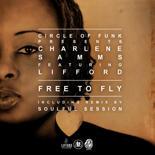 Circle Of Funk Presents Charlene Samms Ft. Lifford - Free to Fly (The snippets)