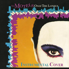 The Motels - Only The Lonely (Instrumental Cover)