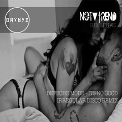 Depeche Mode - Its No Good (FukkTheBeats feat D N Y N O Z Irregular Disco Remix)