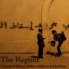 Davonte KidTana, Mellow Mellone & Mad Max - The Regime