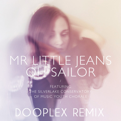 Mr. Little Jeans - Oh Sailor (Dooplex Remix)