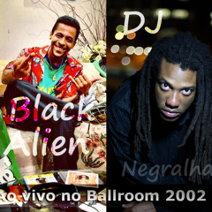 O Império Conta-Ataca - Black Alien & DJ Negralha Ao vivo no Ballroom
