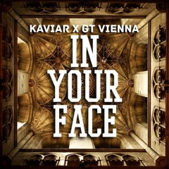 In Your Face by GT Vienna ✖ KAVIAR