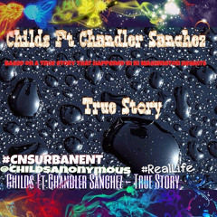CHILDS FT CHANDLER SANCHEZ - TRUE STORY