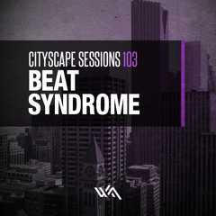 Cityscape Sessions 103: Beat Syndrome