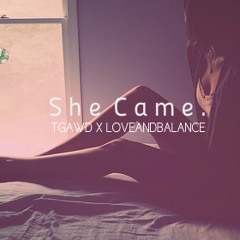 She Came. x LOVEANDBALANCE