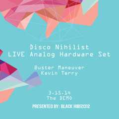 Kevin Terry @ The Demo - Black Hibiscus Presents: Disco Nihilist