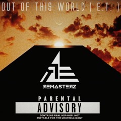 REMASTERZ  Ft. Lex Boogie From The Bronx  "Out Of This World (E.T.)"