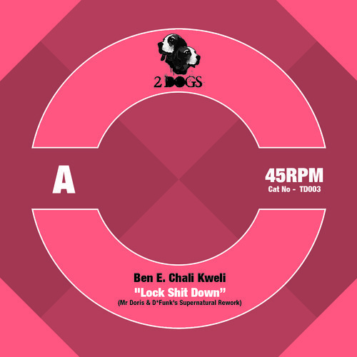 Ben E, Chali & Kweli - Supernatural Lockdown (Mr Doris & D-Funk Supernatural Rework) [2Dogs]