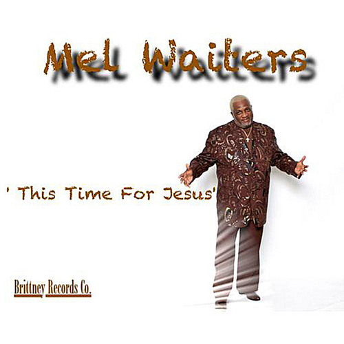 Mel Waiters- Get Somemore Jesus