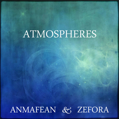 Anmafean & Zefora - Atmospheres (Tombola 2014)