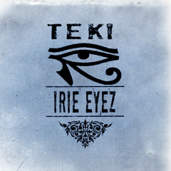 TEKI- IRIE EYEZ (PRODUCED BY ESLEE MUSIC)