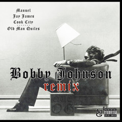 OG Bobby Johnson (Remix) - Manuel | Jay James | Cook City