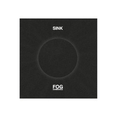 Sink – Fog