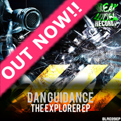 Dan Guidance - The Explorer EP - You're Something Else (Original Mix) Out Now!