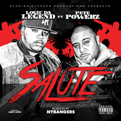 SALUTE (Powerful Music) - Logic Da Legend Ft. Pete Powerz (Prod.By NY BANGERS)