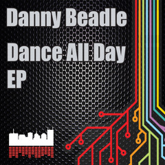 Danny Beadle - Dance All Day