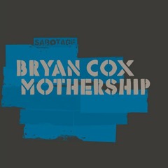 Bryan Cox - Mothership (Original Mix) [Sabotage]