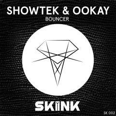 Showtek & Ookay - Bouncer (OUT NOW)