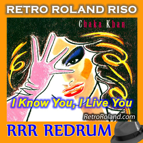 Stream Chaka Khan - I Know You, I Live You (Retro Roland