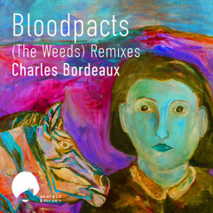 Charles Bordeaux - Bloodpacts [The Weeds] (A Copycat Remix)