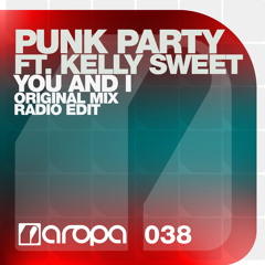 Punk Party feat. Kelly Sweet - You And I [OUT NOW!]