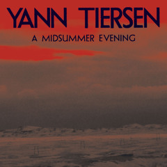Yann Tiersen - A Midsummer Evening (Radio Edit)
