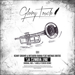 Kenny Ground & Riccardo Farina - La Cumbia Une (Original mix) [Glory Touch Records]