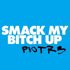 The Prodigy - Smack My Bitch Up (Day Time Piotr3 Edit Small)