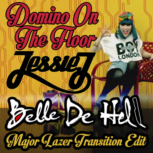 Jessie J & Major Lazer - Domino On The Floor (Belle De Hell.