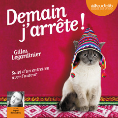 "Demain j'arrête !" de Gilles Legardinier, lu par Ingrid Donnadieu