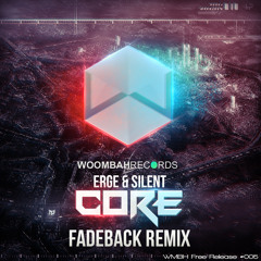 Erge & Silent - Core (Fadeback Remix) [WMBH Free Release #005]