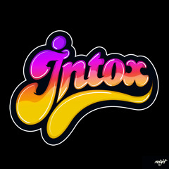 Intox - Here We F*cking Go Mix - Full of Bangers, Edits, Remixes, Bootlegs and Mashups.