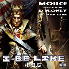 I Be Like (F.D.G) Prod. HB Titan Ft. D1n.Only