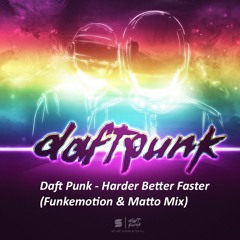 Daft Punk - Harder Better Faster (Funkemotion & Matto Bootleg)