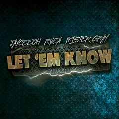 Jayceeoh, Ruen & Mister Gray - Let Em Know (Original Mix)