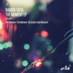 Ramon Tapia - The Moment (Original Mix) [Aella Music]