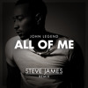 John Legend - All Of Me (Steve James Remix)