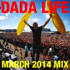 Dada Life - March 2014 Mix