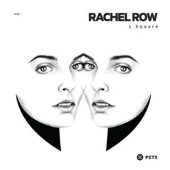 Rachel Row - L Square (Radio mix)