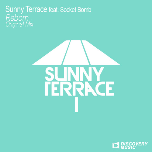 Sunny Terrace Feat. Socket Bomb - Reborn (Original Mix)