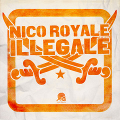 NICO ROYALE - ILLEGALE