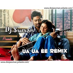 Ua Ua Ee Remix - Dj Suman