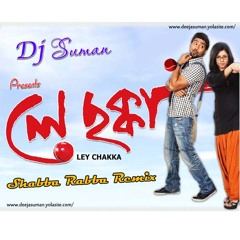 Shabba Rabba Remix (Le Chakka)- Dj Suman