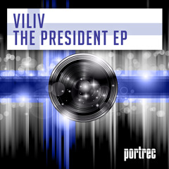 ViliV - The President EP [PortRec] **OUT NOW** #36 in top 100 minimal at beatport